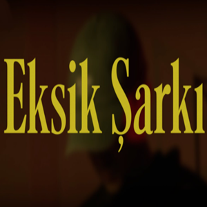 Ayberk Serin Eksik Şarkı (2021)