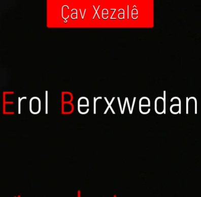 Erol Berxwedan Çav Xezale (2021)