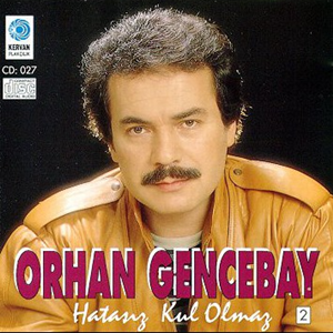Orhan Gencebay Hatasız Kul Olmaz (1994)