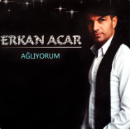 Erkan Acar Ağlıyorum (2013)