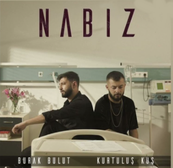burak bulut nabiz feat kurtulus kus mp3 indir muzik dinle nabiz feat kurtulus kus download