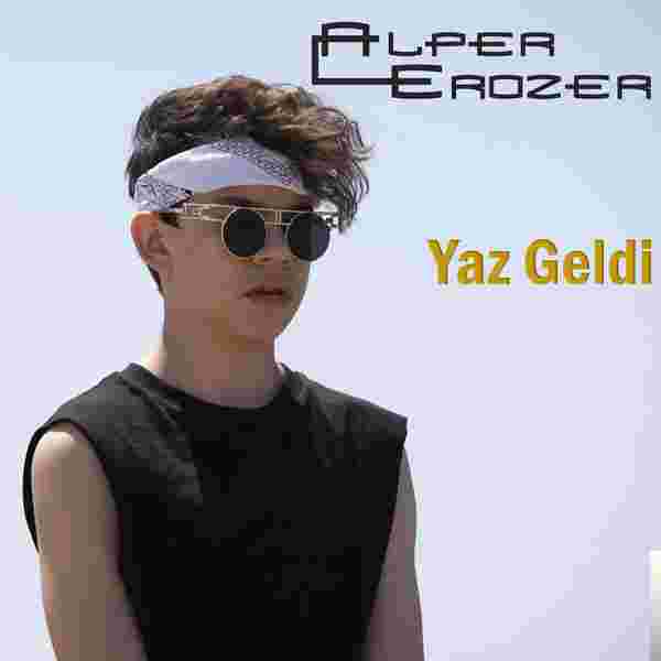 Alper Erozer Yaz Geldi (2018)