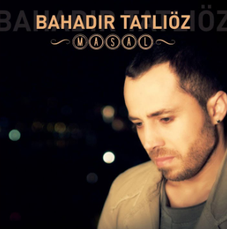Bahadır Tatlıöz Masal (2013)