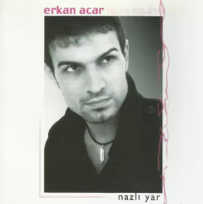Erkan Acar Nazlı Yar (2015)