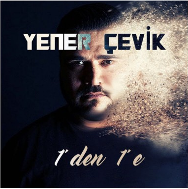 Yener Çevik Birden Bire (2017)
