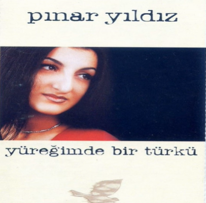 Pınar Yıldız Yüreğimde Bir Türkü (2000)