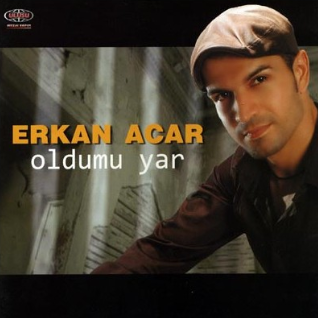 Erkan Acar Oldumu Yar (2008)
