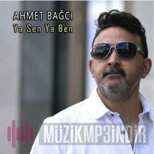 Ahmet Bağcı Ya Sen Ya Ben (2022)