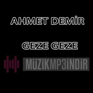 Ahmet Demir Aman Geze Geze (1998)