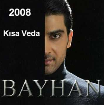 Bayhan Kısa Veda (2008)
