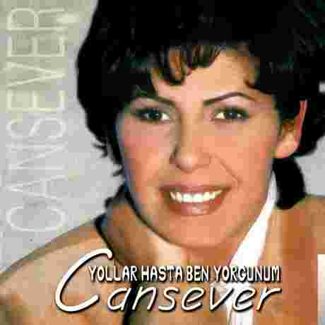 Cansever Yollar Hasta Ben Yorgunum (2000)