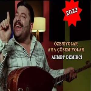 Ahmet Demirci Özeniyorlar Ama Çözemiyorlar (2022)