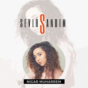 Nigar Muharrem Sevir Sandım (2019)