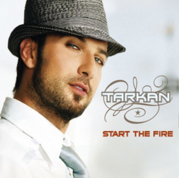 Tarkan Start the Fire (2006)