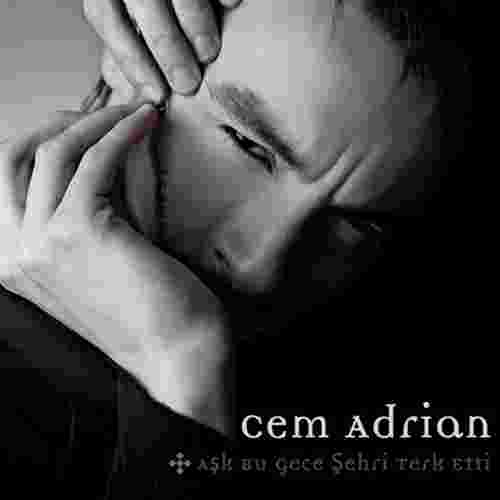 Cem Adrian Aşk Bu Gece Şehri Terk Etti (2006)