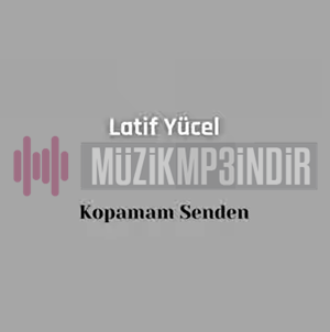 Latif Yücel Kopamam Senden (2023)