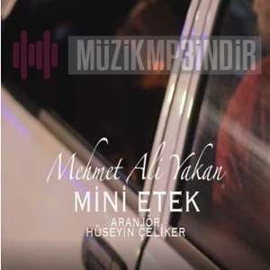 Mehmet Ali Yakan Mini Etek (2022)