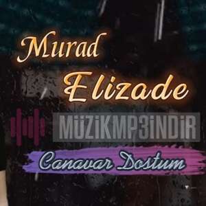 Murad Elizade Canavar Dostum (2022)
