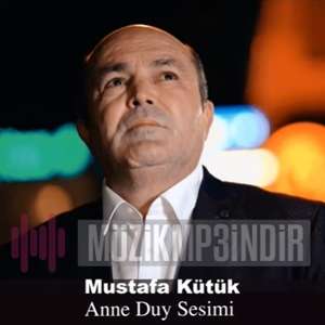 Mustafa Kütük Anne Duy Sesimi (2022)